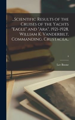 ...Scientific Results of the Cruises of the Yachts Eagle and Ara, 1921-1928, William K. Vanderbilt, Commanding. Crustacea..; 4