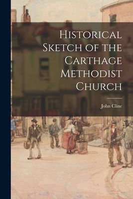 Historical Sketch of the Carthage Methodist Church