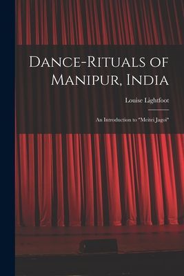 Dance-rituals of Manipur, India: an Introduction to Meitei Jagoi