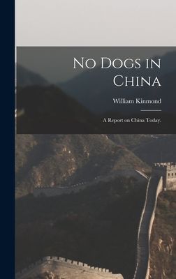 No Dogs in China: a Report on China Today.
