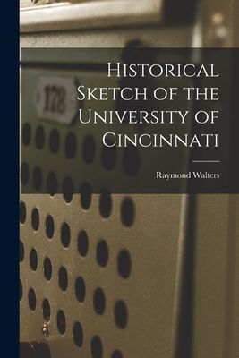 Historical Sketch of the University of Cincinnati