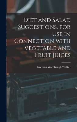 Diet and Salad Suggestions, for Use in Connection With Vegetable and Fruit Juices