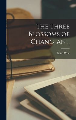 The Three Blossoms of Chang-an ..