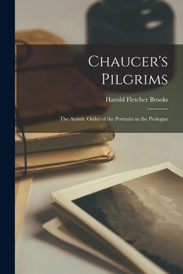 Chaucers Pilgrims: the Artistic Order of the Portraits in the Prologue