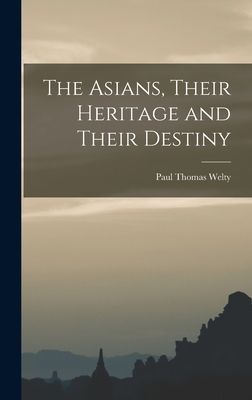 The Asians, Their Heritage and Their Destiny