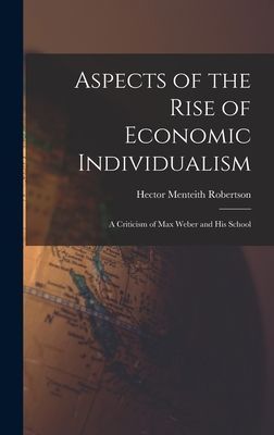 Aspects of the Rise of Economic Individualism: a Criticism of Max Weber and His School