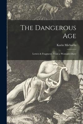 The Dangerous Age [microform]: Letters & Fragments From a Womans Diary