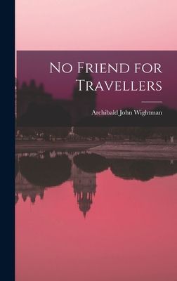 No Friend for Travellers