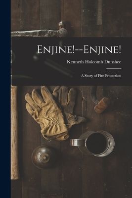 Enjine!--Enjine!: A Story of Fire Protection