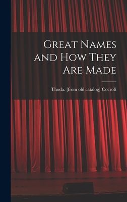 Great Names and How They Are Made