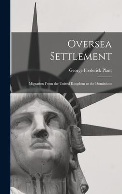 Oversea Settlement; Migration From the United Kingdom to the Dominions