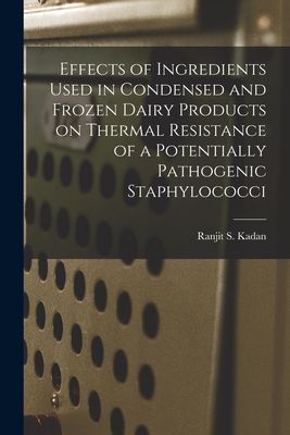 Effects of Ingredients Used in Condensed and Frozen Dairy Products on Thermal Resistance of a Potentially Pathogenic Staphylococci