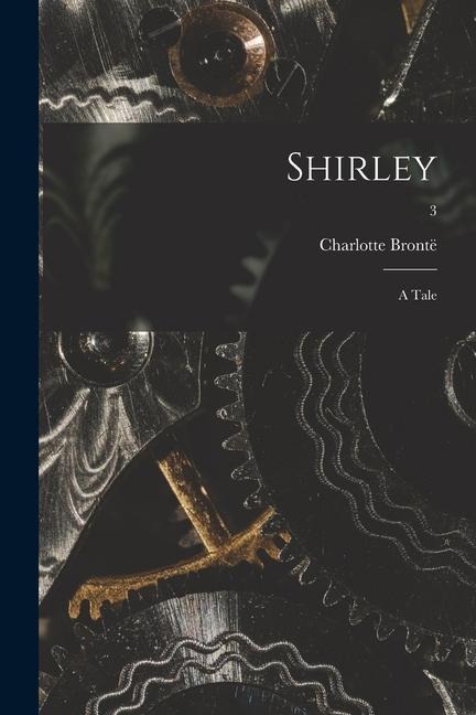 Shirley: a Tale; 3