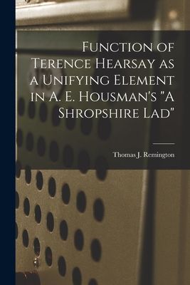 Function of Terence Hearsay as a Unifying Element in A. E. Housmans A Shropshire Lad