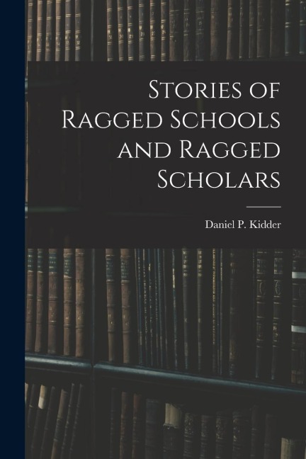 Stories of Ragged Schools and Ragged Scholars