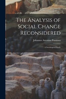 The Analysis of Social Change Reconsidered; a Sociological Study