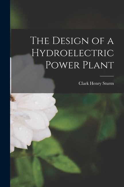 The Design of a Hydroelectric Power Plant