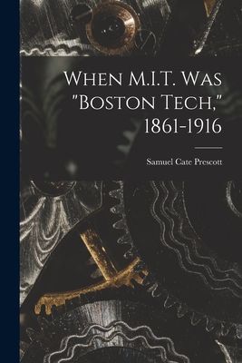 When M.I.T. Was "Boston Tech," 1861-1916