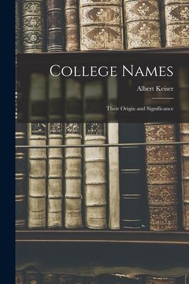 College Names: Their Origin and Significance