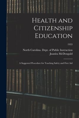 Health and Citizenship Education: a Suggested Procedure for Teaching Safety and First Aid; 1933
