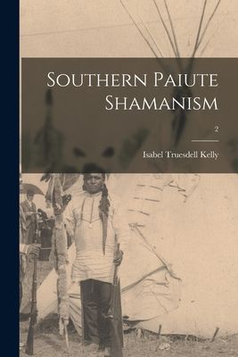 Southern Paiute Shamanism; 2