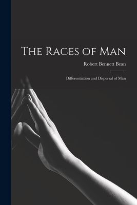 The Races of Man; Differentiation and Dispersal of Man