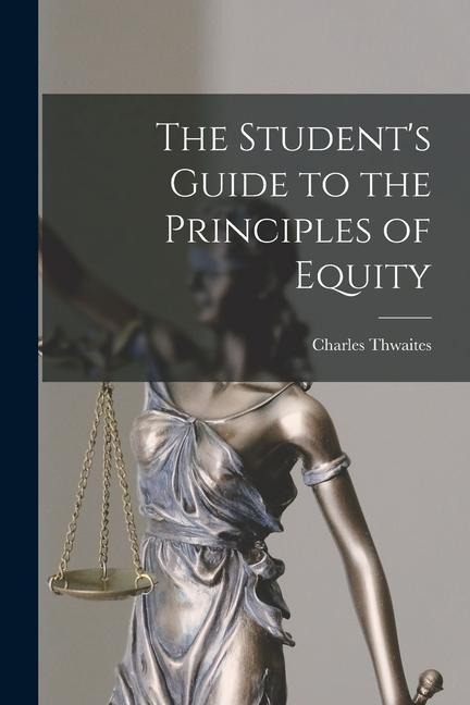 The Students Guide to the Principles of Equity