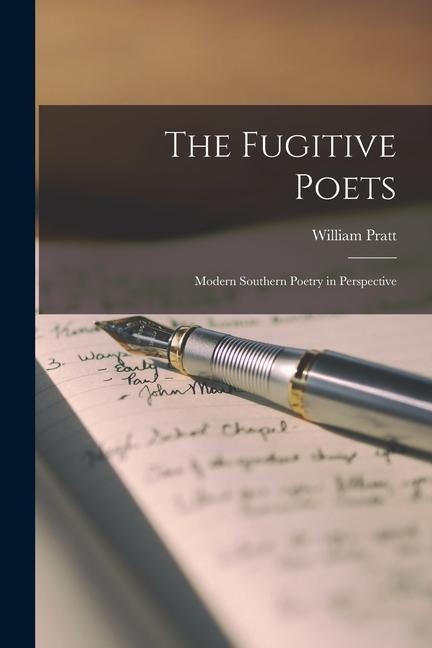 The Fugitive Poets: Modern Southern Poetry in Perspective