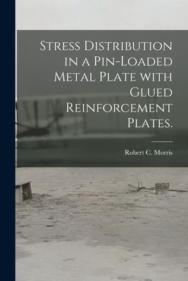 Stress Distribution in a Pin-loaded Metal Plate With Glued Reinforcement Plates.