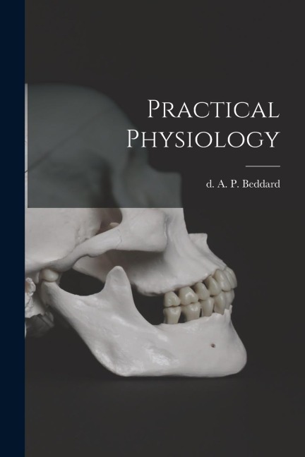 Practical Physiology [microform]