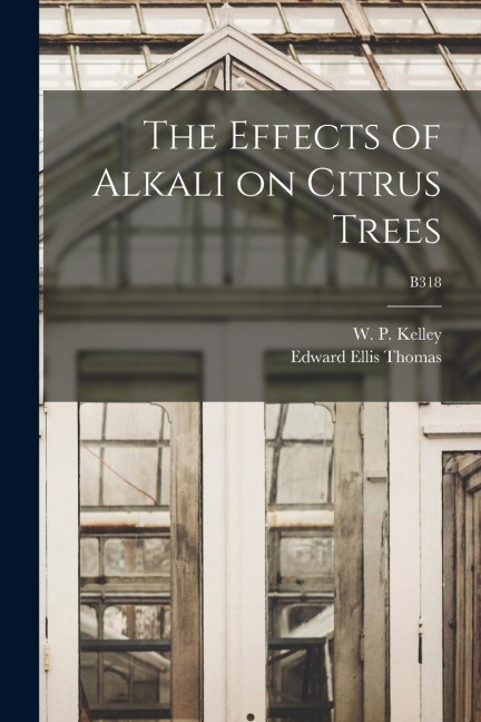 The Effects of Alkali on Citrus Trees; B318