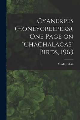 Cyanerpes (Honeycreepers), One Page on chachalacas Birds, 1963