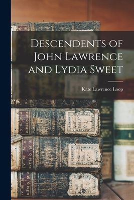 Descendents of John Lawrence and Lydia Sweet