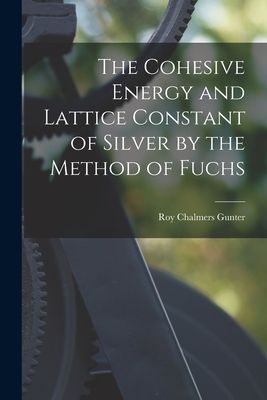 The Cohesive Energy and Lattice Constant of Silver by the Method of Fuchs