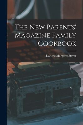 The New Parents' Magazine Family Cookbook