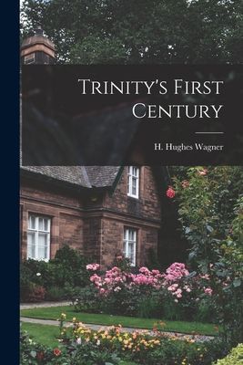 Trinitys First Century