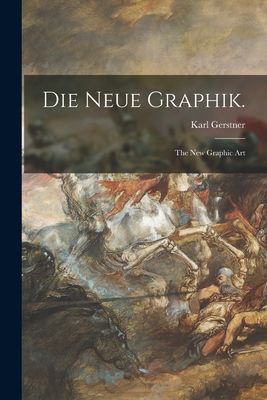 Die Neue Graphik.: the New Graphic Art
