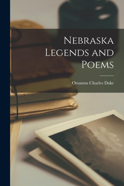 Nebraska Legends and Poems