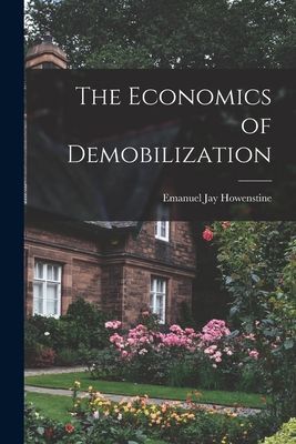The Economics of Demobilization