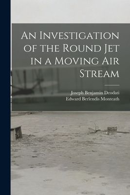 An Investigation of the Round Jet in a Moving Air Stream