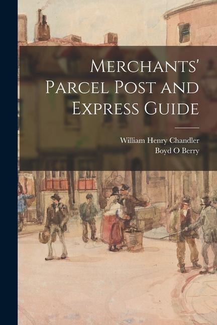 Merchants Parcel Post and Express Guide