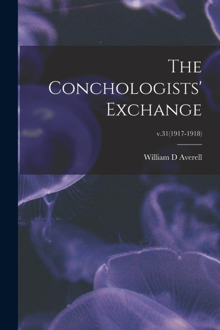 The Conchologists Exchange; v.31(1917-1918)