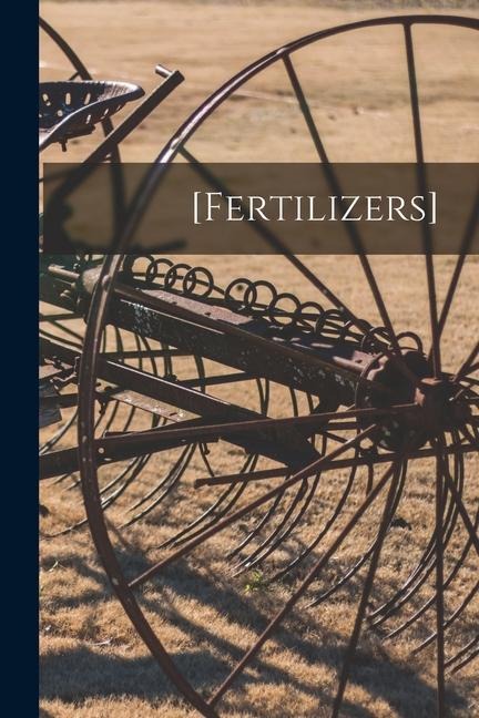 [Fertilizers]