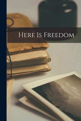 Here is Freedom