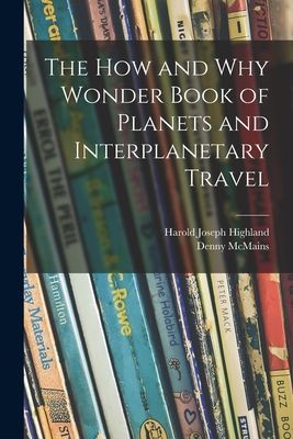 The How and Why Wonder Book of Planets and Interplanetary Travel