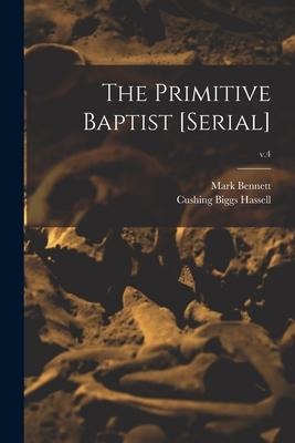 The Primitive Baptist [serial]; v.4