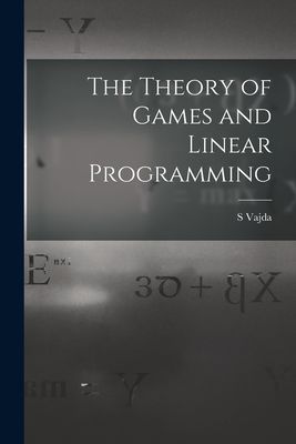 The Theory of Games and Linear Programming