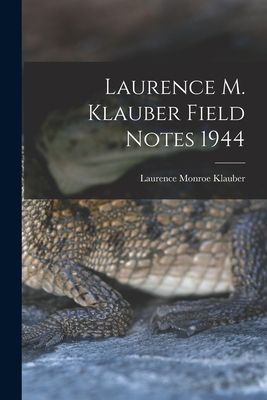 Laurence M. Klauber Field Notes 1944
