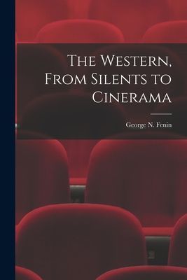 The Western, From Silents to Cinerama
