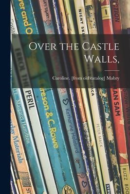 Over the Castle Walls,
